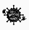 DID you wash your hands slogan written on the bacteria with hands. Royalty Free Stock Photo